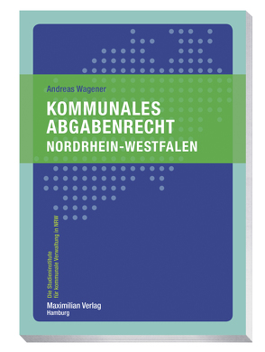 Kommunales Abgabenrecht Nordrhein-Westfalen von Wagener,  Andreas