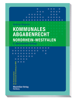 Kommunales Abgabenrecht Nordrhein-Westfalen von Wagener,  Andreas