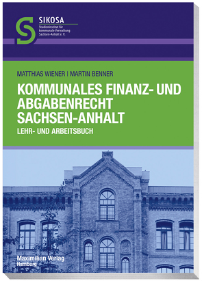 Kommunales Finanz- und Abgabenrecht Sachsen-Anhalt von Benner,  Martin, Wiener,  Matthias