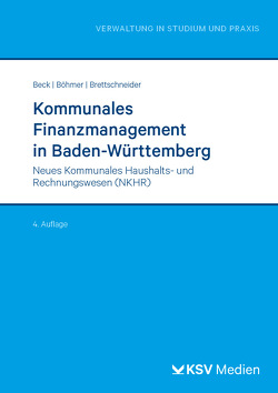 Kommunales Finanzmanagement in Baden-Württemberg von Beck,  Uwe, Böhmer,  Roland, Brettschneider,  Dieter