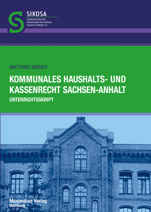 Kommunales Haushalts- und Kassenrecht Sachsen-Anhalt von Wiener,  Matthias