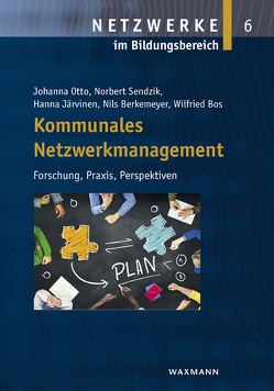 Kommunales Netzwerkmanagement von Berkemeyer,  Nils, Bos,  Wilfried, Järvinen,  Hanna, Otto,  Johanna, Sendzik,  Norbert