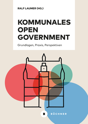 Kommunales Open Government von Fründt,  Kirsten, Laumer,  Ralf