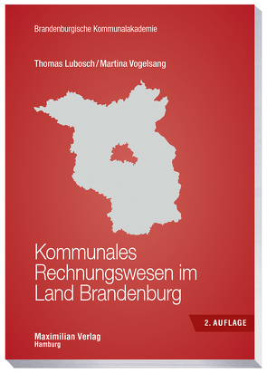 Kommunales Rechnungswesen im Land Brandenburg von Lubosch,  Thomas, Vogelsang,  Martina