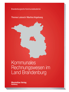 Kommunales Rechnungswesen im Land Brandenburg von Lubosch,  Thomas, Vogelsang,  Martina