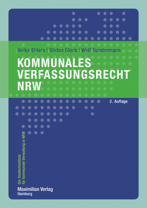 Kommunales Verfassungsrecht NRW von Ehlers,  Anika, Glock,  Stefan, Sundermann,  Welf