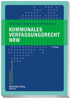 Kommunales Verfassungsrecht NRW von Ehlers,  Anika, Glock,  Stefan, Sundermann,  Welf