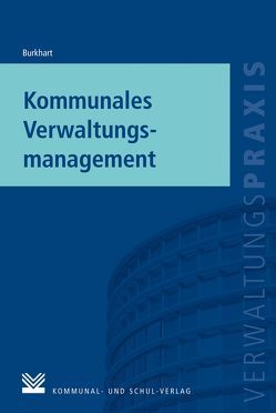 Kommunales Verwaltungsmanagement von Burkhart,  Harald