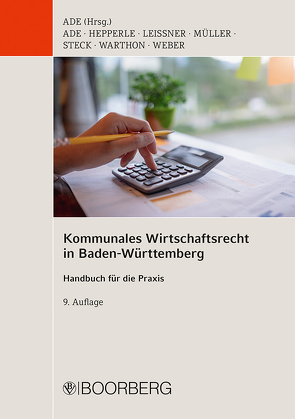 Kommunales Wirtschaftsrecht in Baden-Württemberg von Ade,  Klaus, Hepperle,  Tilman, Leißner,  Dirk, Müller,  Matthias, Steck,  Bernd, Warthon,  Klaus, Weber,  Christian