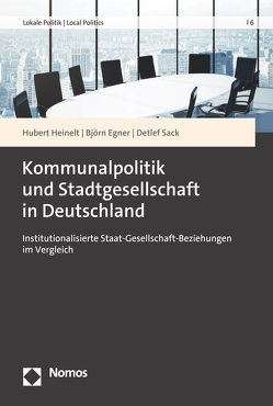 Kommunalpolitik und Stadtgesellschaft in Deutschland von Egner,  Björn, Heinelt,  Hubert, Sack,  Detlef