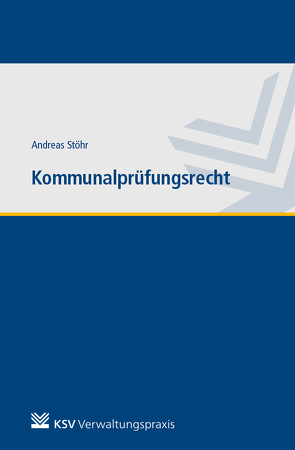 Kommunalprüfungsrecht von Stöhr,  Andreas