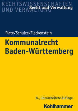 Kommunalrecht Baden-Württemberg von Fleckenstein,  Jürgen, Plate,  Klaus, Schulze,  Charlotte