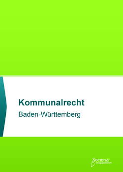 Kommunalrecht Baden-Württemberg von Societas Verlagsgesellschaft,  (ein Imprint des Liberal Arts Verlages)