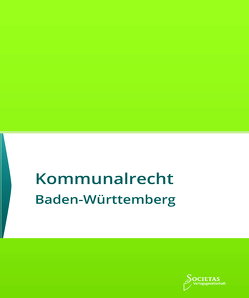 Kommunalrecht Baden-Württemberg von Societas Verlagsgesellschaft,  (ein Imprint des Liberal Arts Verlages)