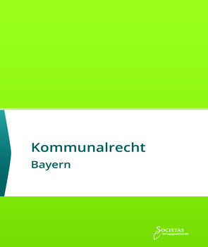Kommunalrecht Bayern von Societas Verlag (Hrsg.)