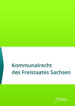 Kommunalrecht des Freistaates Sachsen von Societas,  Verlag