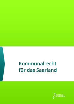 Kommunalrecht für das Saarland von Societas Verlag (Hrsg.)