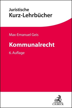 Kommunalrecht von Geis,  Max-Emanuel