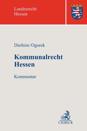 Kommunalrecht Hessen von Bensch,  Alina, Birkenfeld,  Daniela, Deicke-Schäfer,  Astrid, Dietlein,  Johannes, Dünchheim,  Thomas, Engels,  Andreas, Fuhrmann,  Judith, Fuhrmann,  Stefan, Kingler,  Stefan, Kneip,  Hans-Otto, Ogorek,  Markus, Risch,  Ben Michael, Traub,  Thomas, Watz,  Jürgen, Wieden,  Hans-Dieter