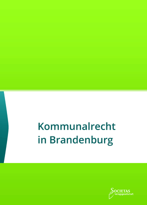 Kommunalrecht in Brandenburg von Societas Verlag (Hrsg.)