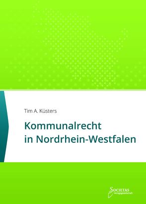 Kommunalrecht in Nordrhein-Westfalen von Küsters,  Tim A.