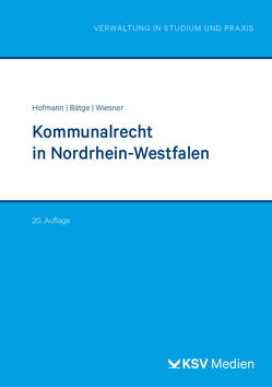 Kommunalrecht in Nordrhein-Westfalen von Bätge,  Frank, Hofmann,  Harald, Wiesner,  Cornelius