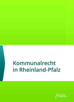 Kommunalrecht in Rheinland-Pfalz von Societas Verlag (Hrsg.)