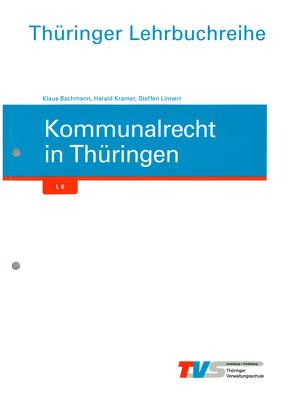 Kommunalrecht in Thüringen von Bachmann,  Klaus, Kramer,  Harald, Linnert,  Steffen