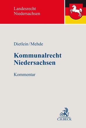 Kommunalrecht Niedersachsen von Arning,  Jan, Bahr,  Henning J., Beckermann,  Benedikt, Bertram,  Thomas, Deichsel,  Stefan, Dietlein,  Johannes, Germer,  Klaus, Hansmann,  Marc, Hermenau,  Cora, Klaß-Dingeldey,  Franziska, Mehde,  Veith, Mende,  Dirk-Ulrich, Pautsch,  Arne, Rogalla,  Viktor, Seybold,  Jan