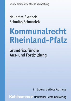 Kommunalrecht Rheinland-Pfalz von Nauheim-Skrobek,  Ulrike, Schmitz,  Hermann, Schmorleiz,  Ralf