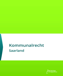 Kommunalrecht Saarland von Societas Verlagsgesellschaft,  (ein Imprint des Liberal Arts Verlages)