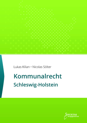 Kommunalrecht Schleswig-Holstein von Kilian,  Lukas, Sölter,  Nicolas