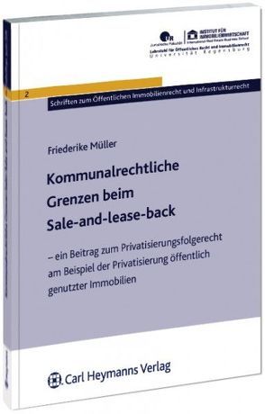 Kommunalrechtliche Grenzen beim Sale-and Lease-back von Müller,  Friederike