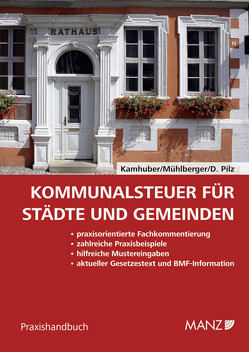 Kommunalsteuer für Städte und Gemeinden von Kamhuber,  Karl, Mühlberger,  Peter, Pilz,  Dietmar