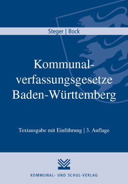 Kommunalverfassungsgesetze Baden-Württemberg von Bock,  Irmtraud, Steger,  Christian O