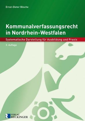 Kommunalverfassungsrecht in Nordrhein-Westfalen von Bösche,  Ernst-Dieter