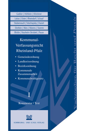 Kommunalverfassungsrecht Rheinland-Pfalz von Blickle,  Stefanie, Dazert,  Andreas, Dietlein,  Johannes, Gabler,  Manfred, Höhlein,  Burkhard, Klöckner,  Werner, Lukas,  Helmut, Manns,  Winfried, Nauheim-Skrobek,  Ulrike, Nies,  Hans D, Oster,  Rudolf, Pause,  Christof, Rheindorf,  Beate, Schaaf,  Edmund, Stamm,  Manfred, Stubenrauch,  Hubert, Tutschapsky,  Uwe