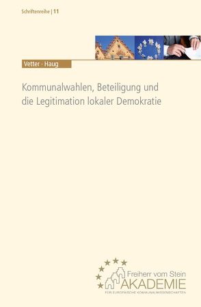 Kommunalwahlen, Beteiligung und die Legitimation lokaler Demokratie von Haug,  Volker, Vetter,  Angelika