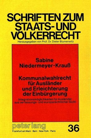 Kommunalwahlrecht für Ausländer und Erleichterung der Einbürgerung von Niedermeyer-Krauss,  Sabine