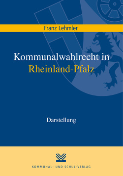 Kommunalwahlrecht in Rheinland-Pfalz von Lehmler,  Franz