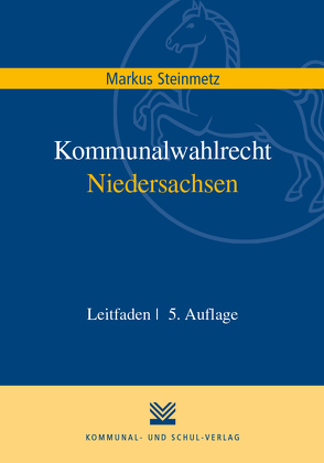 Kommunalwahlrecht Niedersachsen von Steinmetz,  Markus
