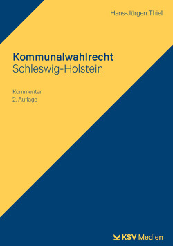 Kommunalwahlrecht Schleswig-Holstein von Thiel,  Hans J