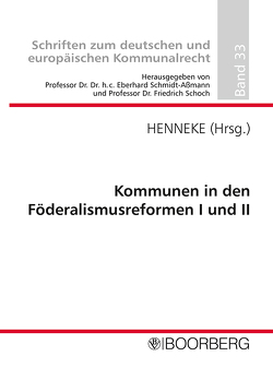 Kommunen in den Föderalismusreformen I und II von Henneke,  Hans-Günter