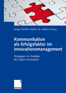 Kommunikation als Erfolgsfaktor im Innovationsmanagement von Möslein,  Kathrin M., Zerfaß,  Ansgar