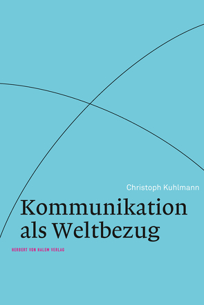 Kommunikation als Weltbezug von Kuhlmann,  Christoph