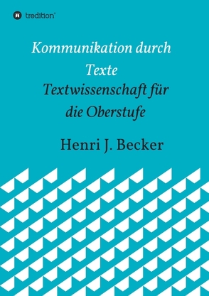 Kommunikation durch Texte von Becker,  Henri Joachim