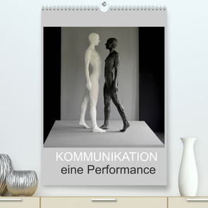 KOMMUNIKATION eine Performance (Premium, hochwertiger DIN A2 Wandkalender 2022, Kunstdruck in Hochglanz) von fru.ch
