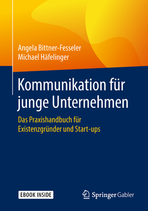 Kommunikation für junge Unternehmen von Bittner-Fesseler,  Angela, Häfelinger,  Michael