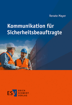 Kommunikation für Sicherheitsbeauftragte von Mayer,  Renate