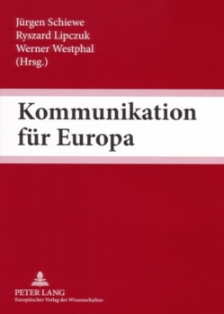 Kommunikation für Europa von Lipczuk,  Ryszard, Schiewe,  Jürgen, Westphal,  Werner